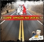 EQUIPE AMIGOS NO ASFALTO VOL 1