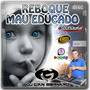 CD- Reboque Mau educado vol.1 -Dj Gian Bernardi