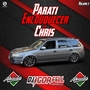 Parati Enloquecer do Chris Vol 2 Dj Igor