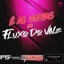 E as Gurias do Fluxo do Vale By Dj Igor