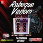 Cd Reboque Venom By Dj Igor Fell