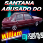 CD SANTANA ABUSADO DO WILLIAM VOL. 03