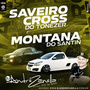 SAVEIRO CROSS E MONTANA DO SANTIN