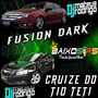 FUSION DARK E CRUIZE DO TIO TETI