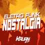 ELETRO FUNK NOSTALGIA
