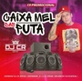 CAIXA MEL DAS PUTA ESPECIAL MEGA FUNK
