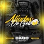 Cd - Equipe Aliados do Gole - DjDago