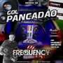 CD Gol Pancadao do Mirinho -FrequencyMix