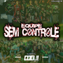 EQUIPE SEM CONTROLE VOLUME 12