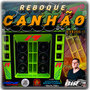 CD - REBOQUE CANHAO - DJ BIRO 2022