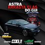 ASTRA ARRASTA ELAS DO GUI VOLUME 1