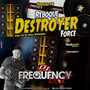CD Reboque Destroyer Force -FrequencyMix