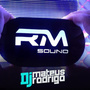 RM SOUND By DJ MATEUS RODRIGO