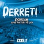 EQUIPE DERRETI ESPECIAL SOFRE MAS NAO ME LIGA