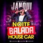 NOITE BALADA HOUSE CAR