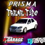PRISMA TREME TUDO