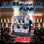 MEGA CLASSICOS DO FUNK REMIX