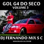 Gol G4 do Seco  volume 3 Dj Fernando Mix
