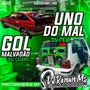 GOL QUADRADO MALVADAO E UNO DO MAL