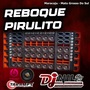 CD REBOQUE PIRULITO  DJ NILO