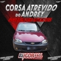 Corsa Atrevido do Andrey By Dj Igor Fell