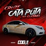 CRUZE CATA PUTA DO GUSTAVO