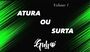 ATURA OU SURTA - VOLUME 1