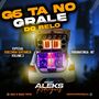 G6 TA NO GRALE DO BELO VOL02  PISADINHA