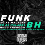 FUNK MTG SO AS MALADAS DE BH