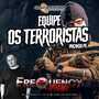 CD Equipe Os Terroristas -DJFrequencyMix