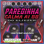 PAREDINHA CALMA AI BB - PANCADAO E FUNK