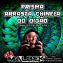 PRISMA ARRASTA CHINELA DO DIGAO VOL1