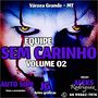 EQUIPE SEM CARINHO VOL02
