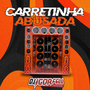 Cd Carretinha Abusada By Dj Igor Fell