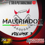 Malcriados Litoral Norte Vol 3
