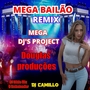 Mega Bailao Remix  DJs Project