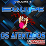 Equipe Os Atentados Volume 5