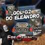 CD Gol G2 do Eleandro - DJFrequencyMix