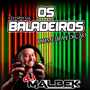 OS BALADEIROS 1 EDICAO  ELETROFUNK2010
