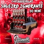 SAVEIRO IGNORANTE DO NENE CASTANHEIRA-MT