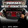 PRISMA MAL EDUCADO DO DUDU