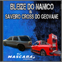 CD BLAZER DO NANICO E SAVEIRO CROSS DO G
