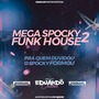 MEGA SPOCKY FUNK HOUSE 2