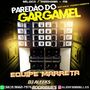 PAREDAO DO GARGAMEL EQUIPE MARRETA SERTA