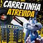 CARRETINHA ATREVIDA ESP FIM DE ANO
