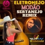 Eletronejo Modao Sertanejo Remix