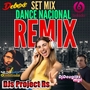 SET MIX DANCE NACIONAL Remix