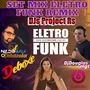 SET MIX ELETRO FUNK Remix DJs Project Rs