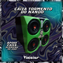CAIXA TORMENTO DO NANDO