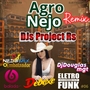AgroNejo Remix Deboxe DJs Project RS  06